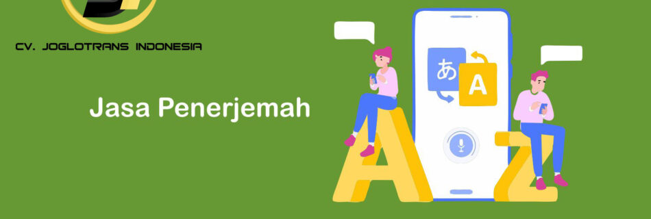 Mengapa Jasa Penerjemah Bahasa Semakin Diminati Mahasiswa dan Profesional ?