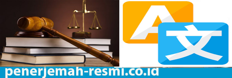 Mengapa Penerjemah Resmi Diperlukan untuk Penerjemahan Dokumen Hukum ?