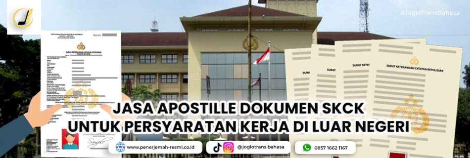Jasa Apostille Dokumen SKCK untuk Persyaratan Kerja di Luar Negeri