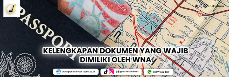 Kelengkapan Dokumen yang Wajib Dimiliki oleh WNA