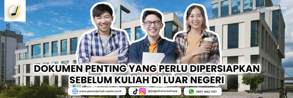 Dokumen Penting yang Perlu Dipersiapkan Sebelum Kuliah di Luar Negeri(1)